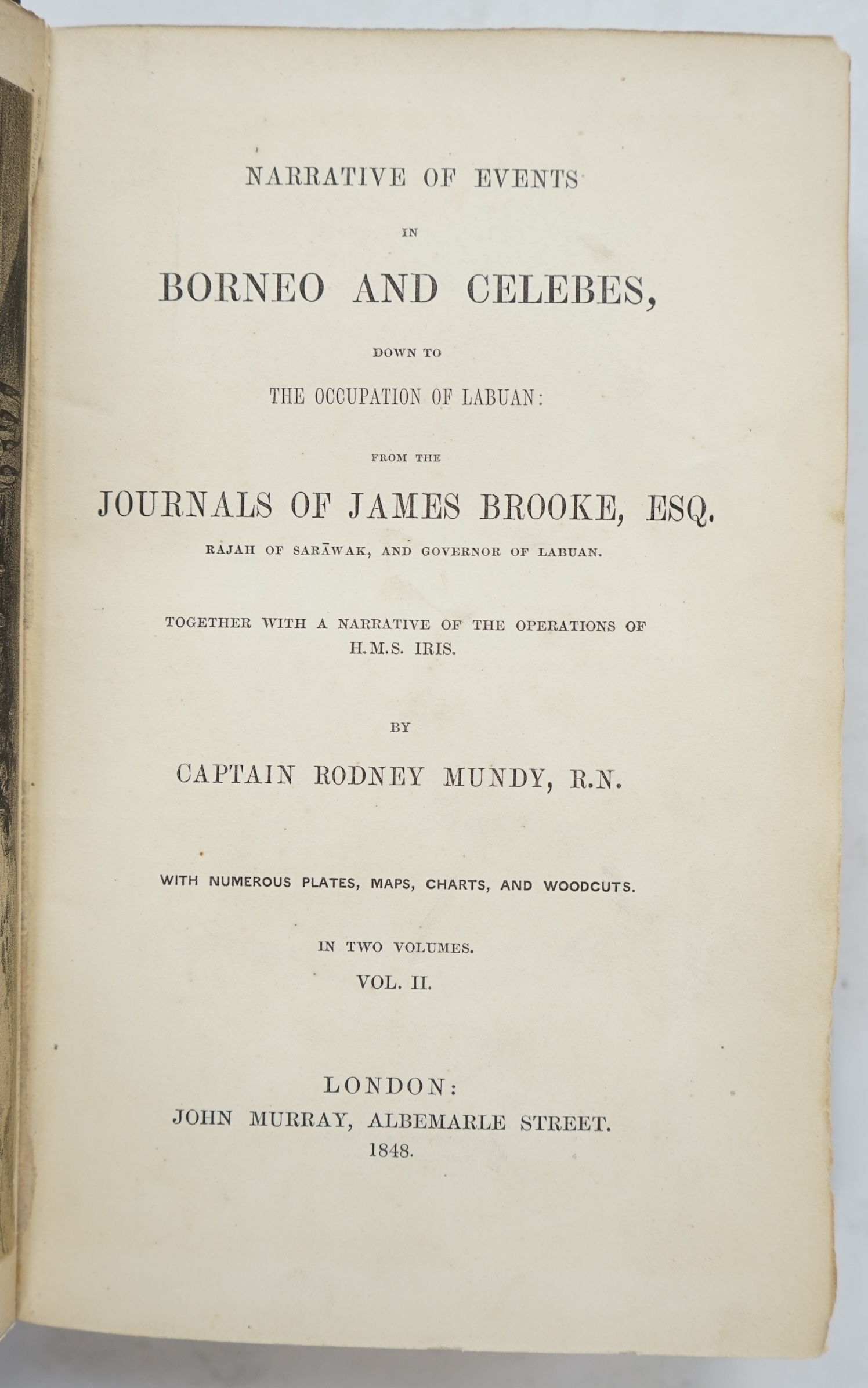 Mundy, Captain Rodney - Narrative of Events in Borneo and Celebes, down to the Occupation of Labuan... together with a Narrative of the Operations of H.M.S. Iris. 2 volumes, 1st edition, 1848